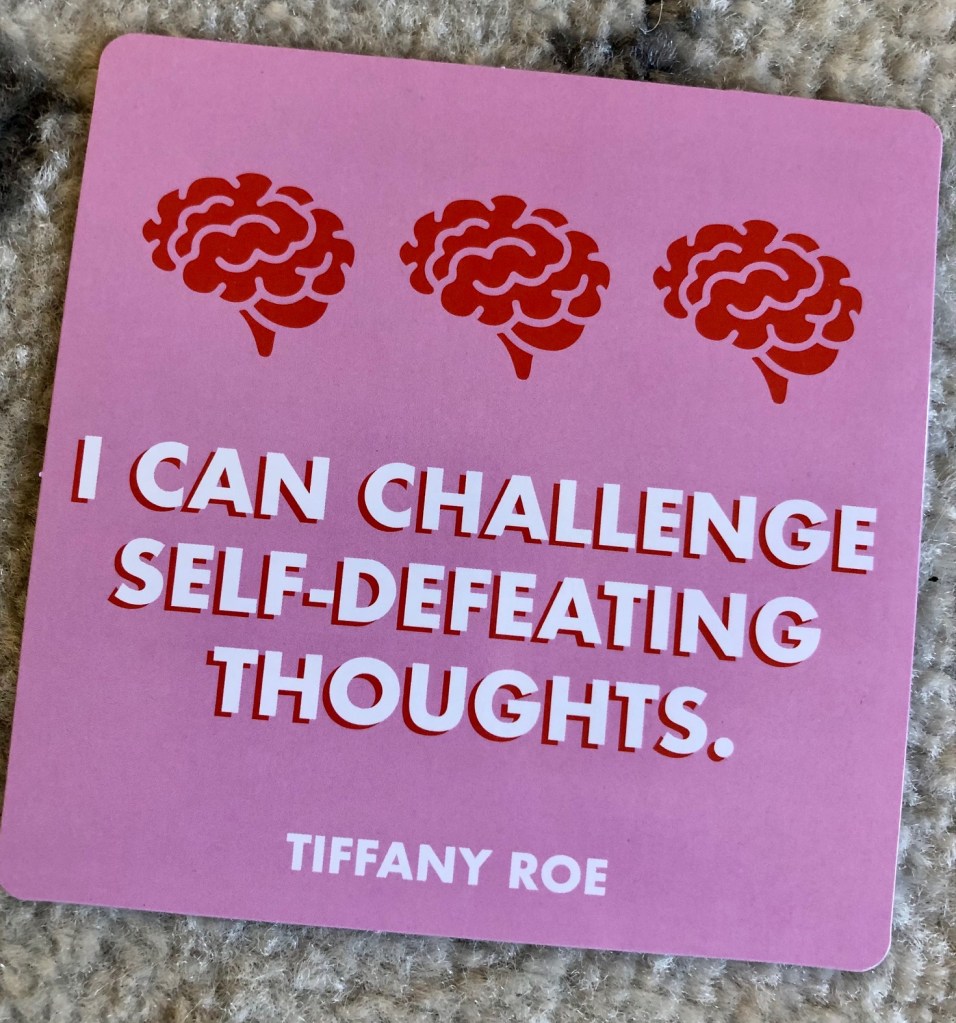 an affirmation card that says I can challenge self-defeating thoughts.