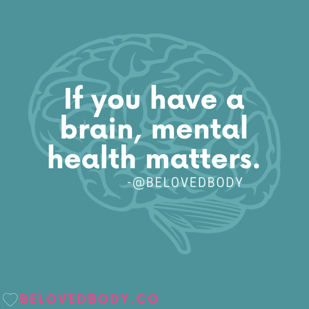 If you have a brain, mental health&nbsp;matters
